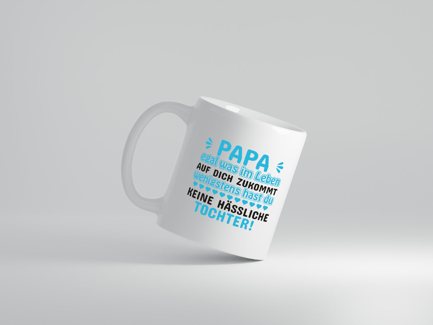 Tasse für Papa | Tochter | Vatertag | lustiger Spruch - Tasse Weiß - Kaffeetasse / Geschenk / Familie