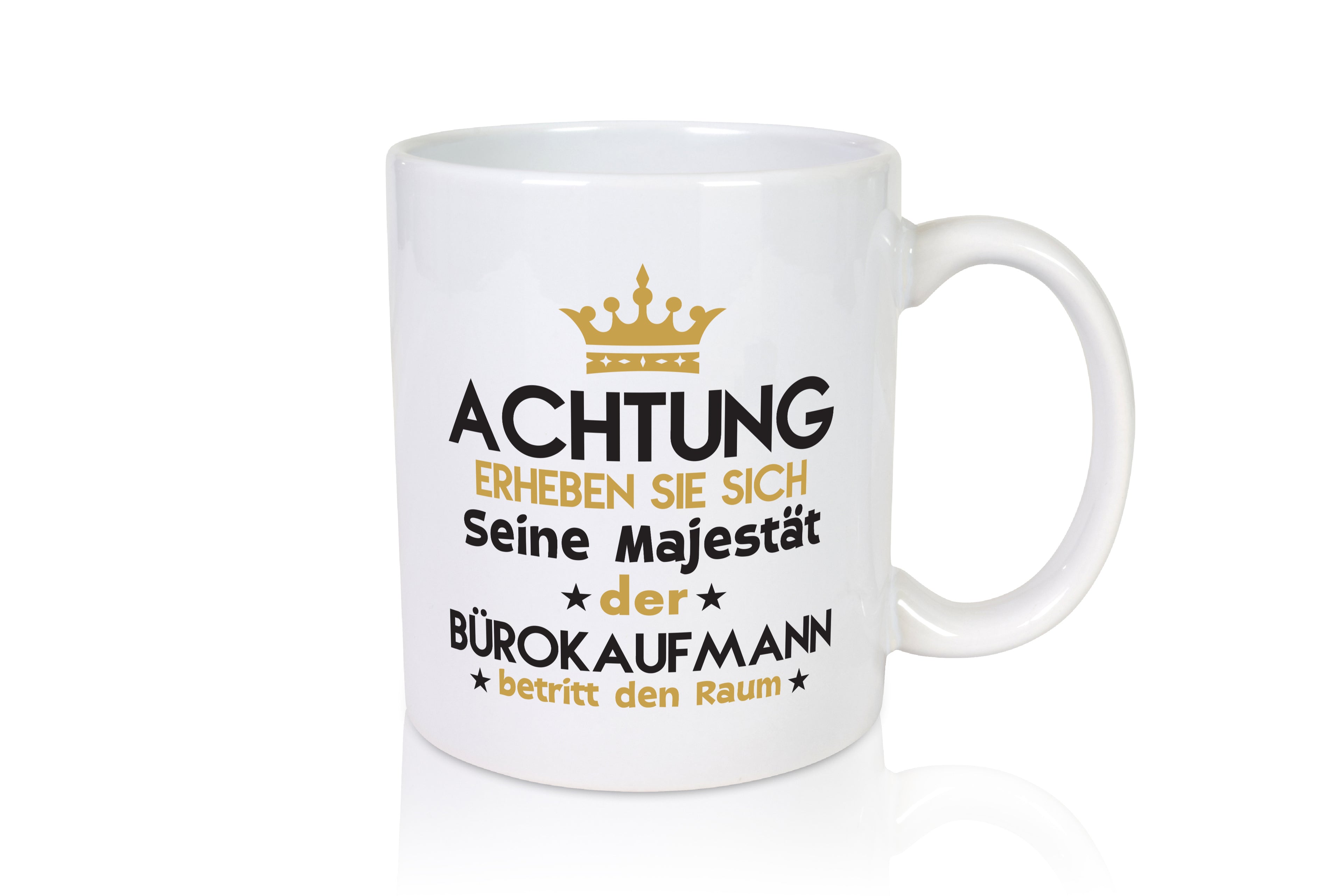 Seine Majestät Bürokaufmann | Kaufmann - Tasse Weiß - Kaffeetasse / Geschenk / Familie