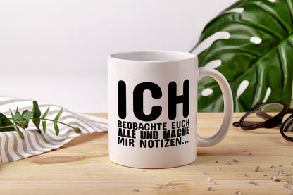 Ich beobachte euch - Tasse Weiß - Kaffeetasse / Geschenk / Familie