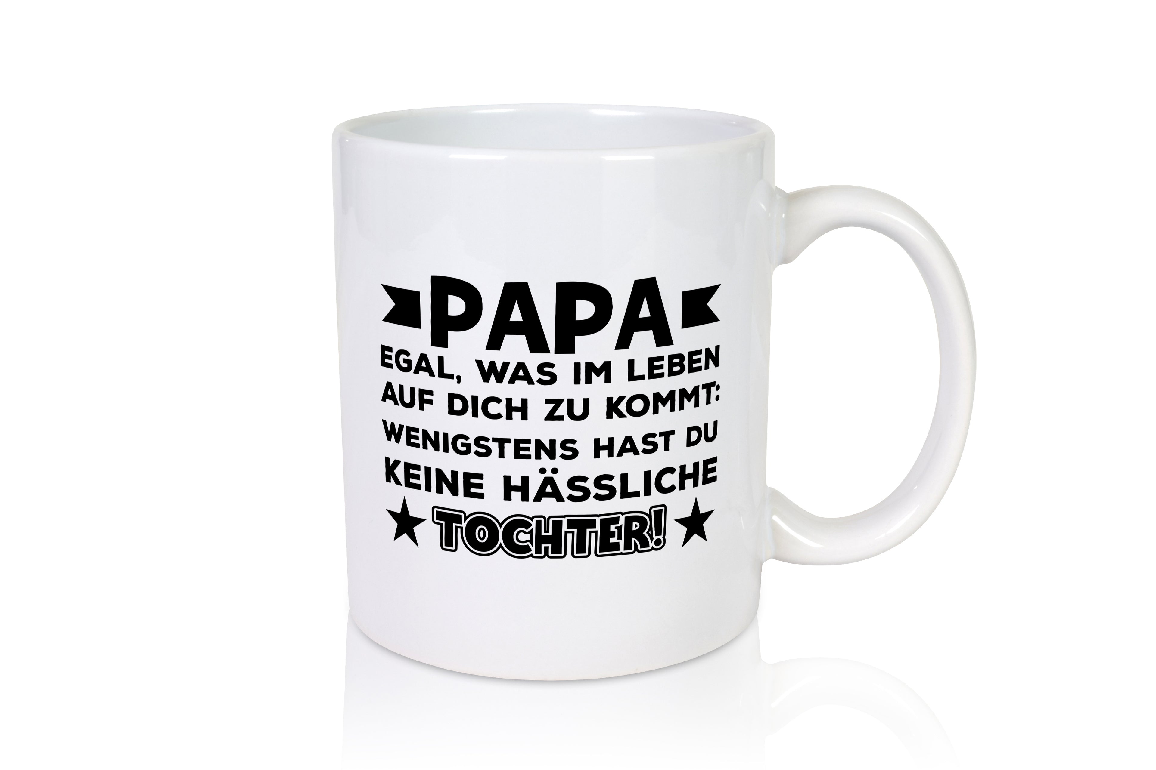 Keine hässliche Tochter | Papa Tasse | Vatertag | Humor - Tasse Weiß - Kaffeetasse / Geschenk / Familie