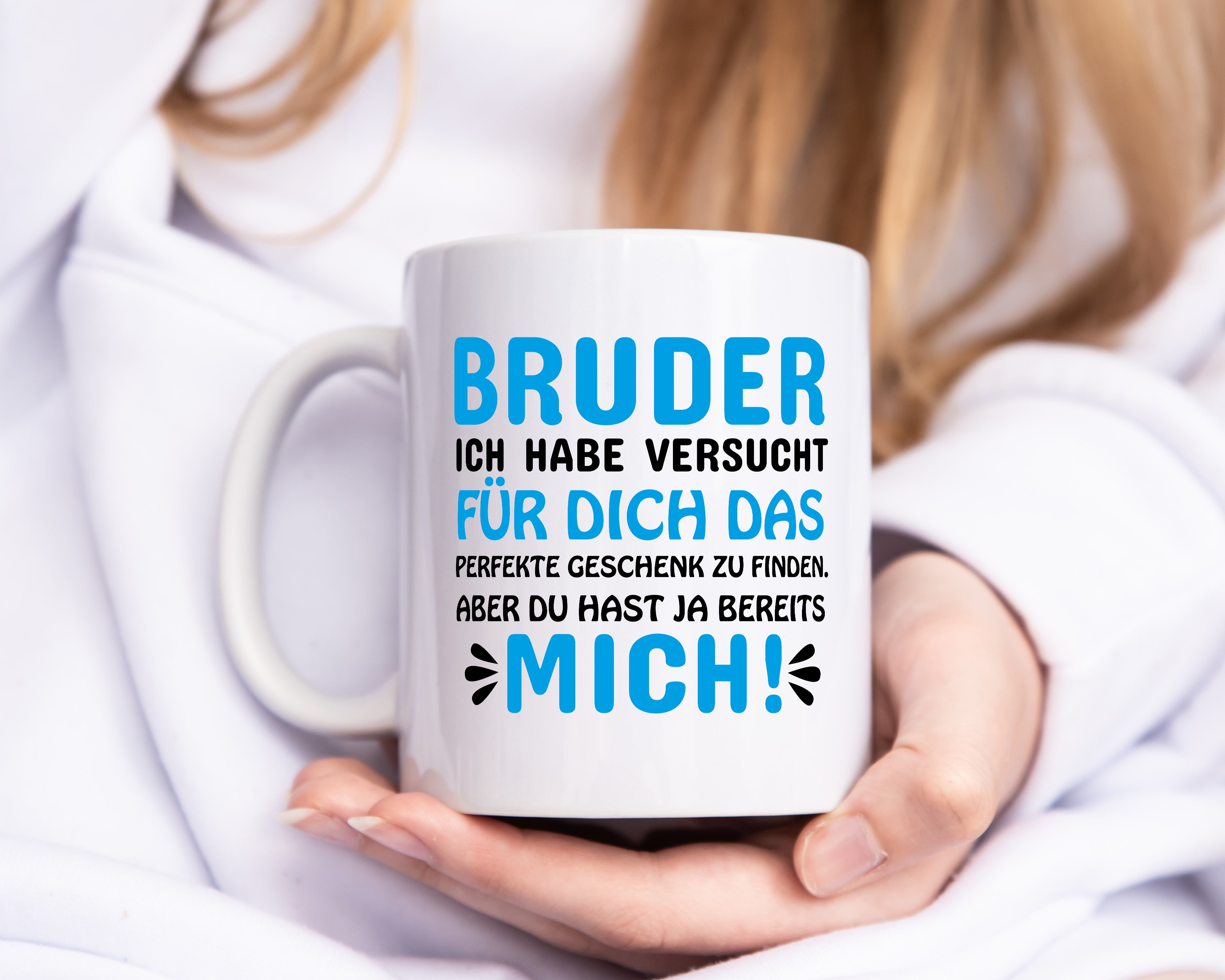 Bruder, du hast ja mich. - Tasse Weiß - Kaffeetasse / Geschenk / Familie