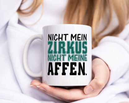 Nicht mein Zirkus - Tasse Weiß - Kaffeetasse / Geschenk / Familie