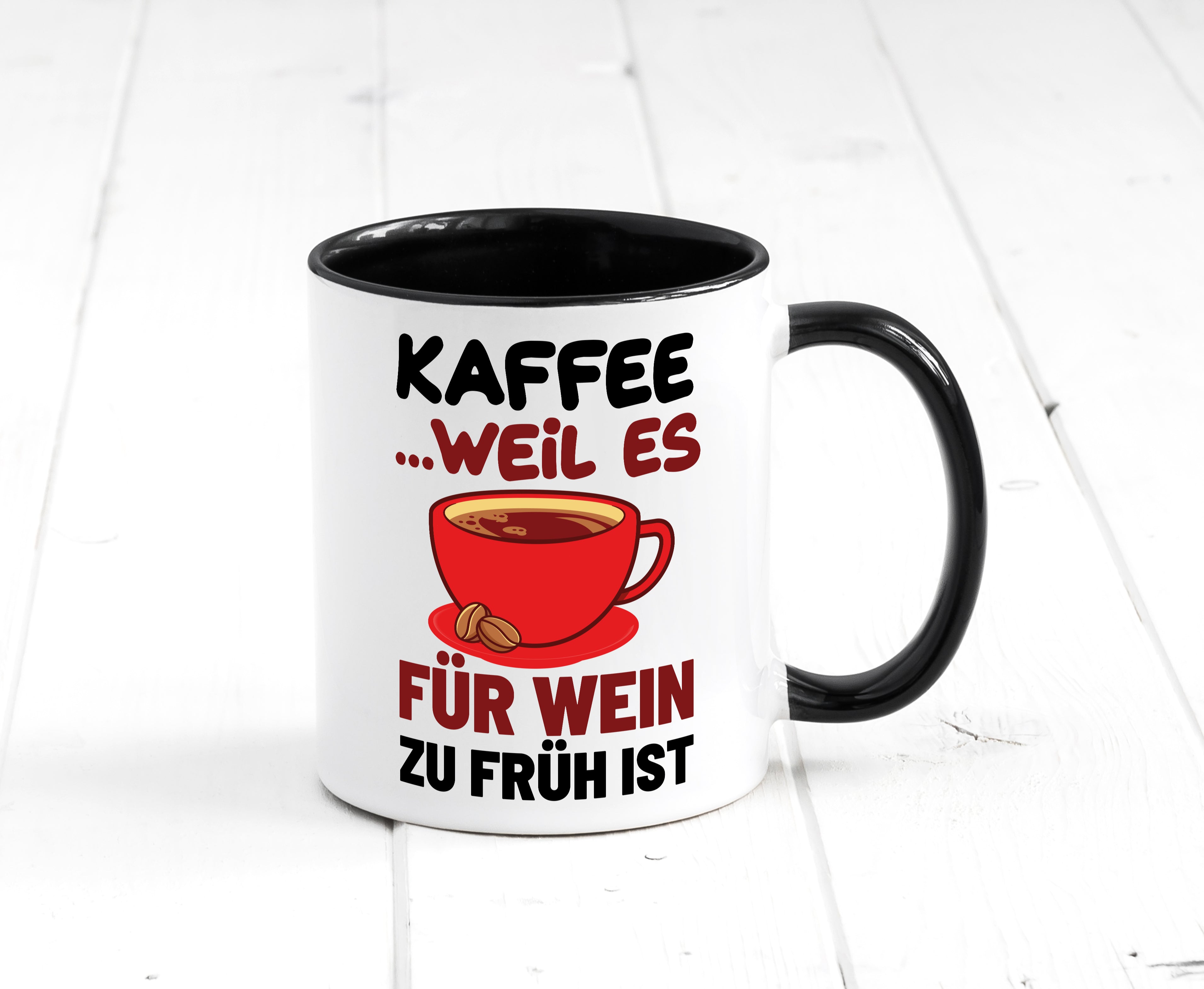 Kaffee weil zu früh für wein Tasse Weiß - Schwarz - Kaffeetasse / Geschenk / Familie