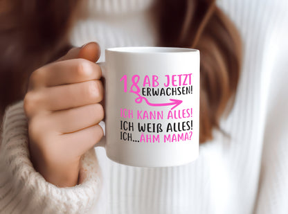 18 Ab jetzt erwachsen - Tasse Weiß - Kaffeetasse / Geschenk / Familie