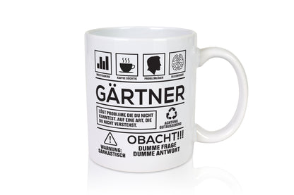 Achtung Probleme Gärtner | Gartenbau - Tasse Weiß - Kaffeetasse / Geschenk / Familie