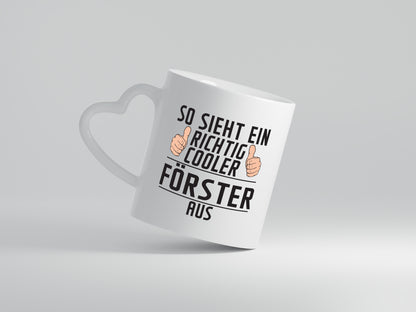 Richtig Cooler Förster | Forst Arbeit - Herzhenkel Tasse - Kaffeetasse / Geschenk / Familie