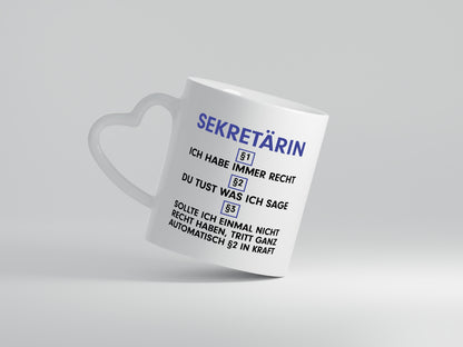 Ich habe immer Recht Sekretärin | Büro - Herzhenkel Tasse - Kaffeetasse / Geschenk / Familie