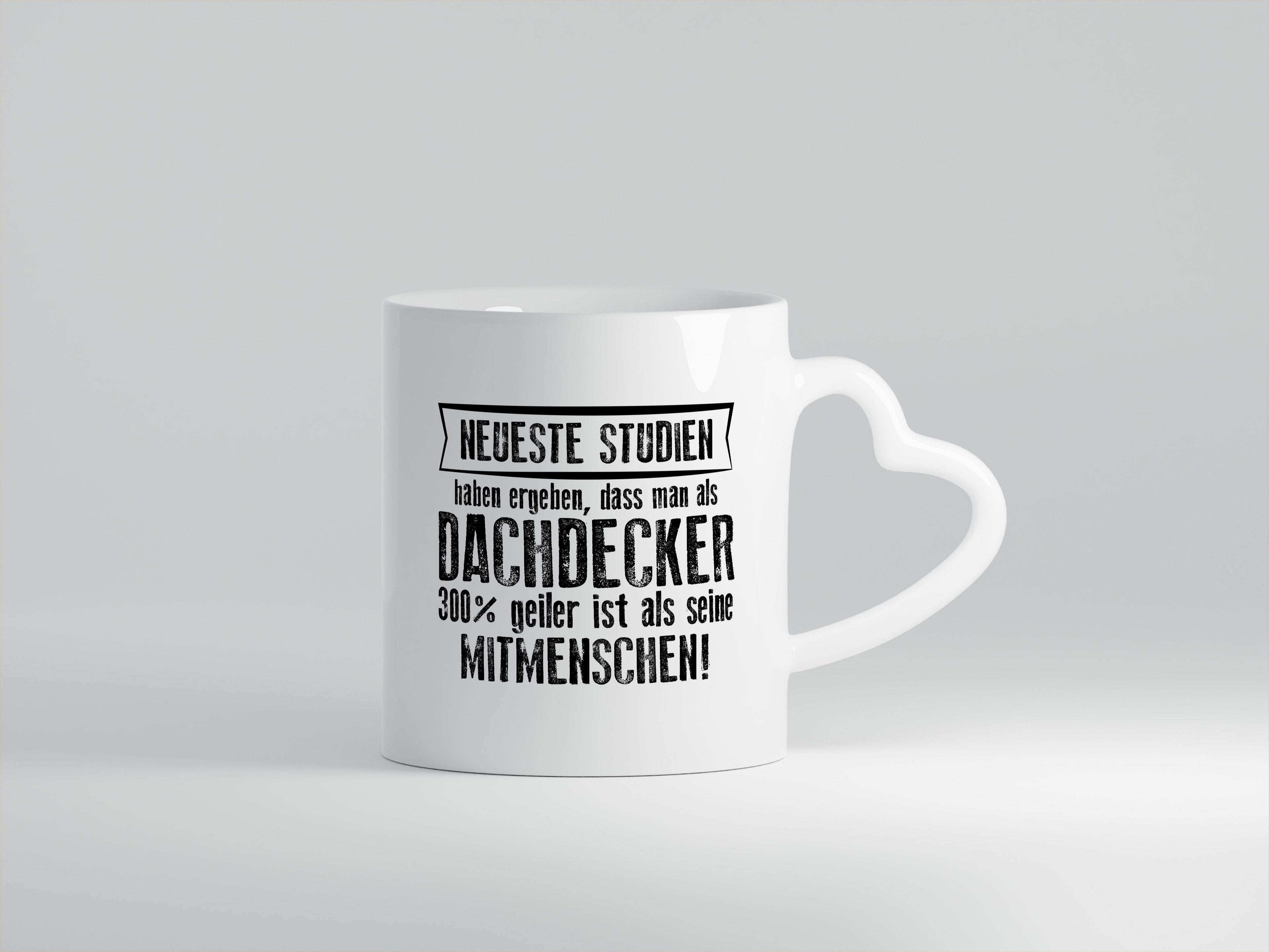 Neuste Studien: Dachdecker | Dachbau | Hausbau - Herzhenkel Tasse - Kaffeetasse / Geschenk / Familie