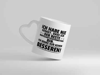 Der Beste Wirtschaftsinformatiker | Wirtschaft | Informatik - Herzhenkel Tasse - Kaffeetasse / Geschenk / Familie