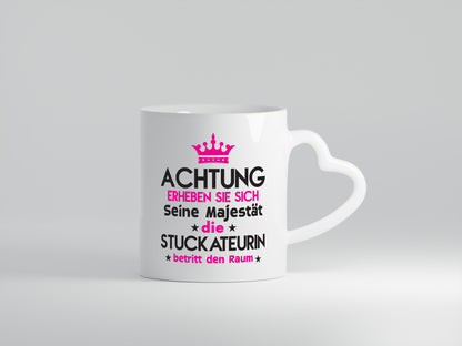 Seine Majestät Stuckateurin | Innenausbau - Herzhenkel Tasse - Kaffeetasse / Geschenk / Familie