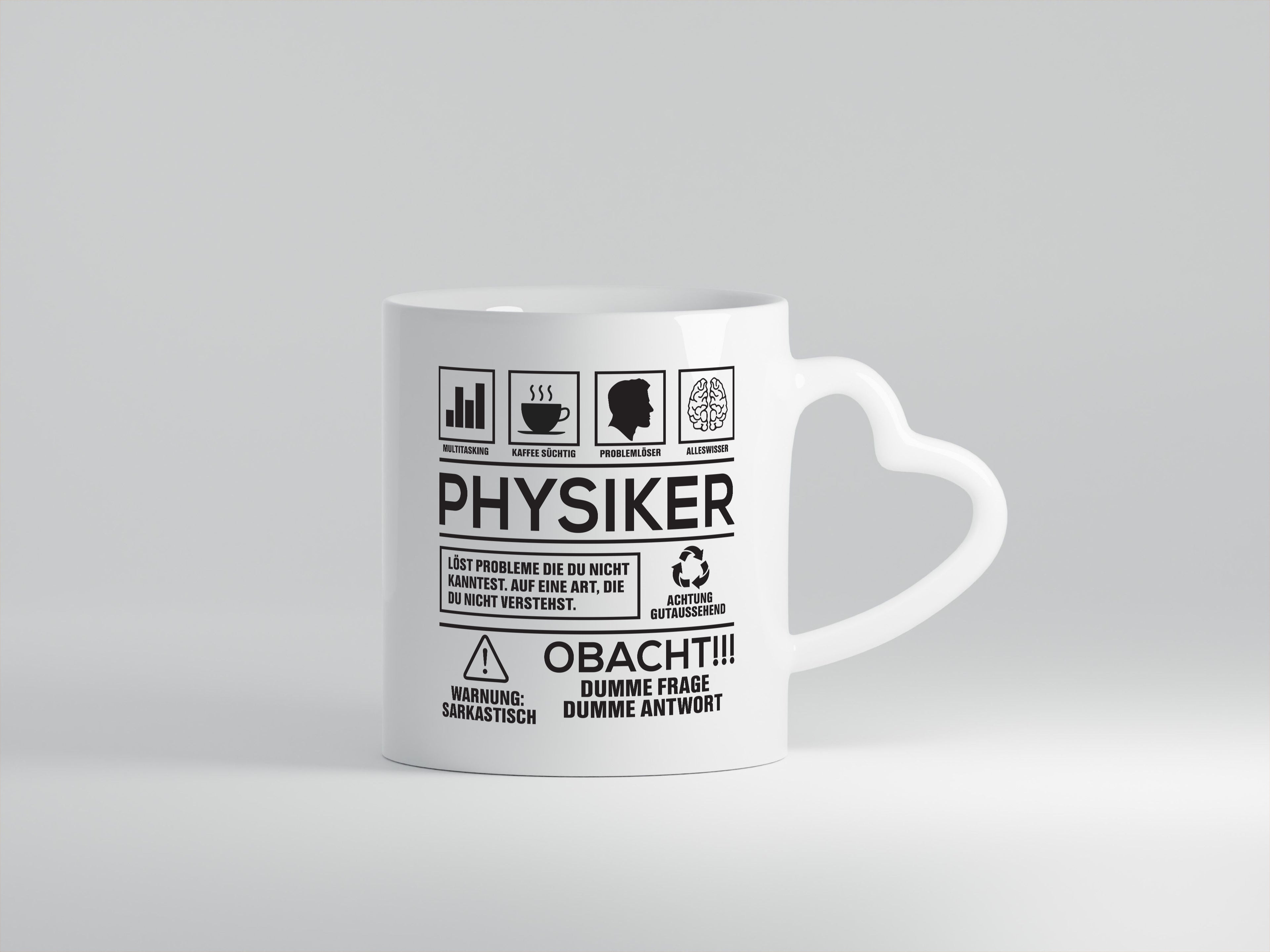 Achtung Probleme Physiker | Physik - Herzhenkel Tasse - Kaffeetasse / Geschenk / Familie