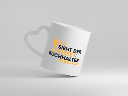 Der Weltbeste Buchhalter | Buchhaltung Humor - Herzhenkel Tasse - Kaffeetasse / Geschenk / Familie