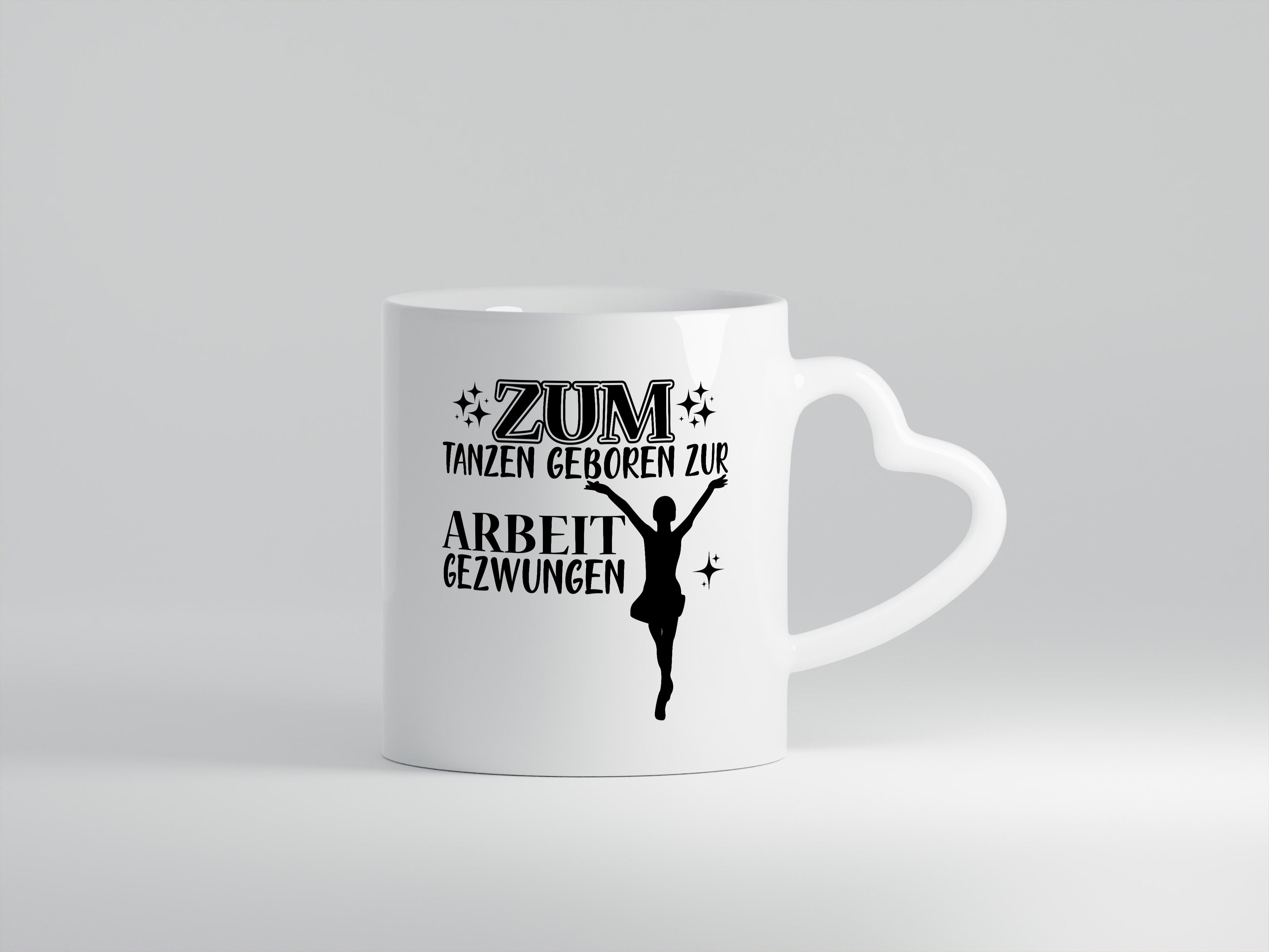 Zum Tanzen geboren | Tänzer Tasse | Arbeit Humor - Herzhenkel Tasse - Kaffeetasse / Geschenk / Familie