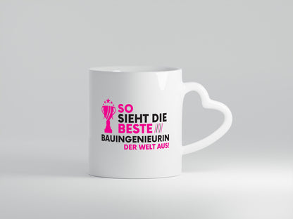 Die Weltbeste Bauingenieurin | Ingenieurin - Herzhenkel Tasse - Kaffeetasse / Geschenk / Familie