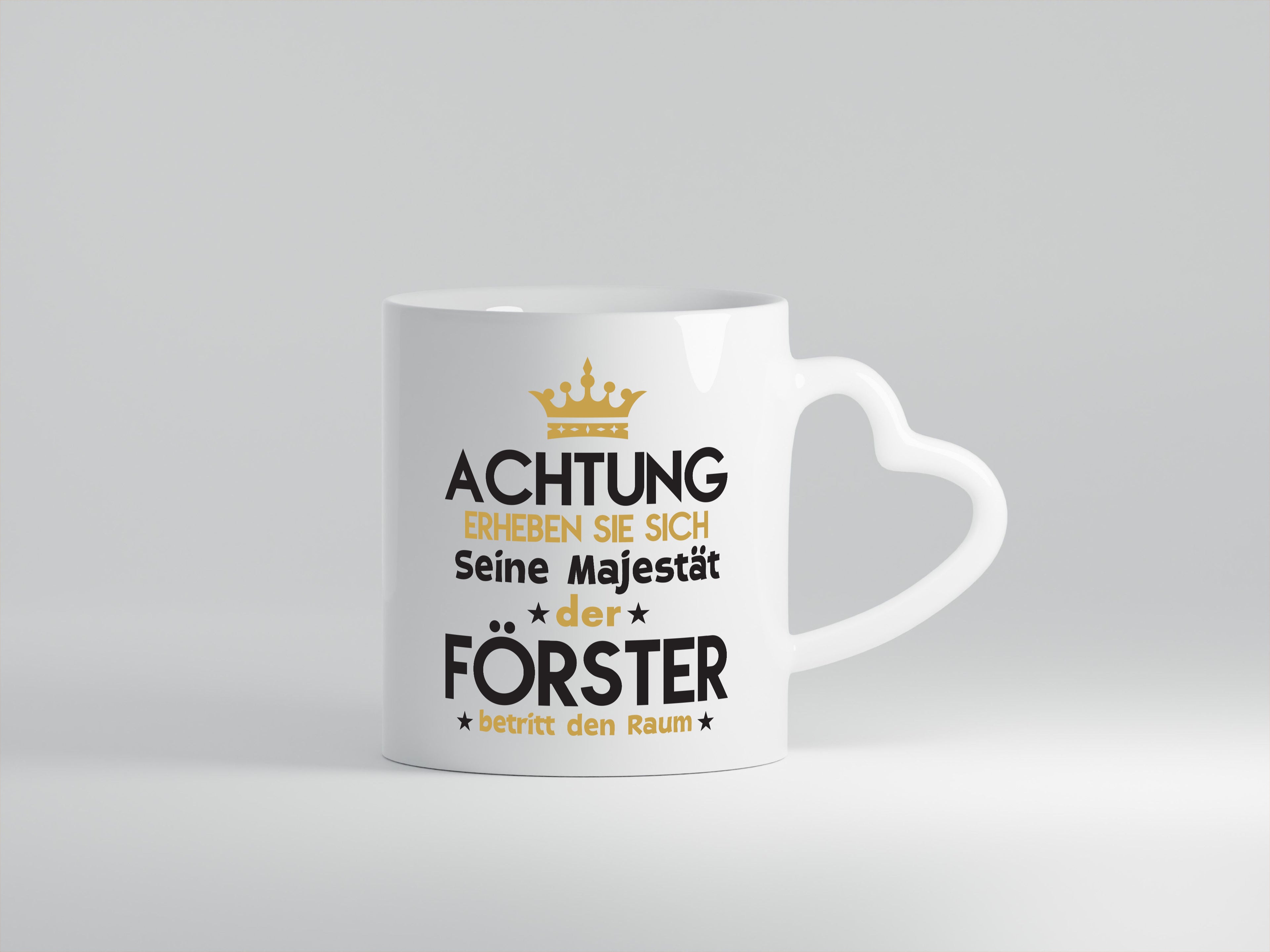 Seine Majestät Förster | Forst Arbeit - Herzhenkel Tasse - Kaffeetasse / Geschenk / Familie