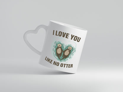 Like no Otter | Pärchen Tasse | Liebe | lustiger Spruch - Herzhenkel Tasse - Kaffeetasse / Geschenk / Familie