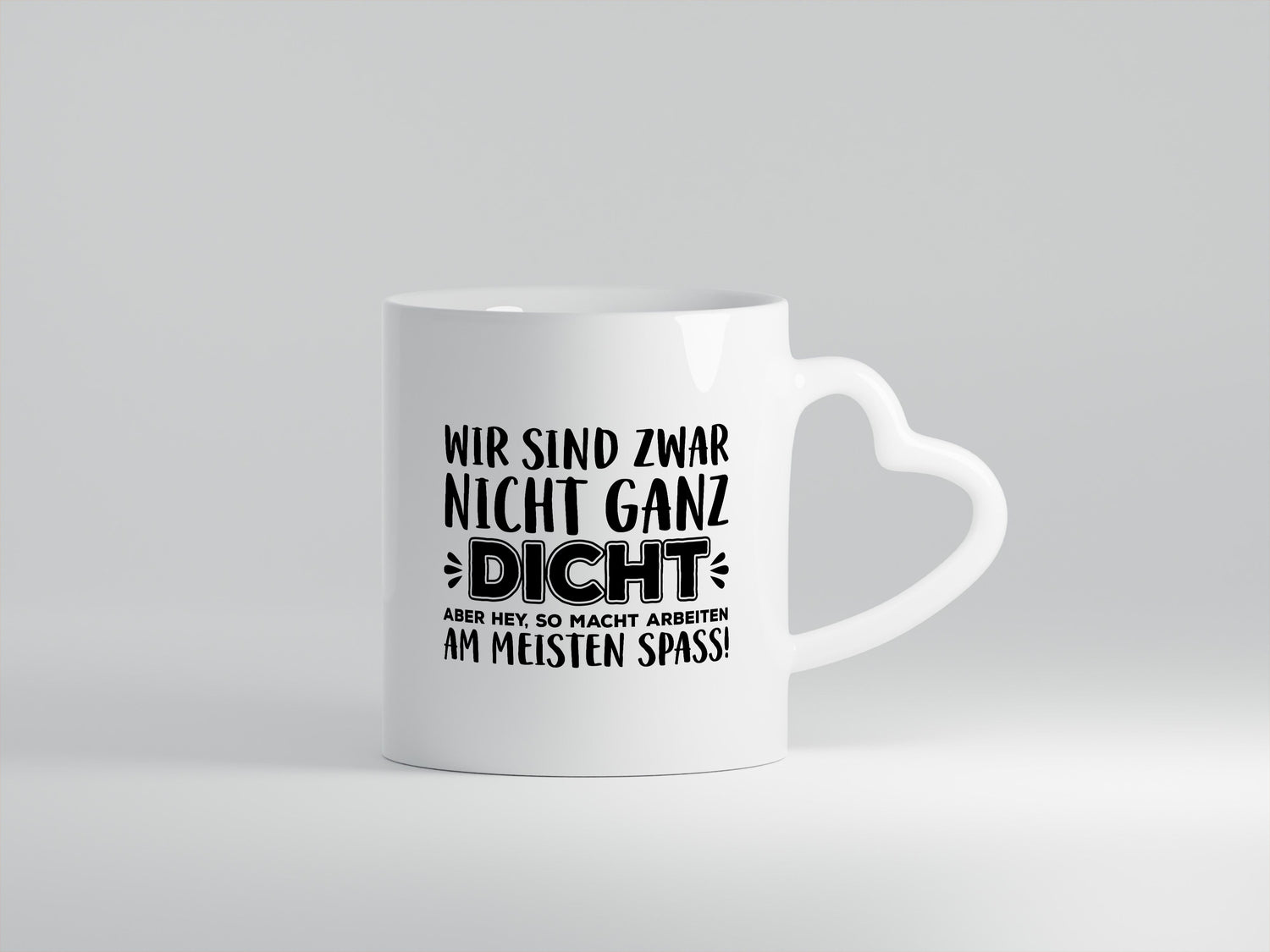 Nicht ganz dicht | Kollegen Tasse | Arbeitswelt | Büro - Herzhenkel Tasse - Kaffeetasse / Geschenk / Familie