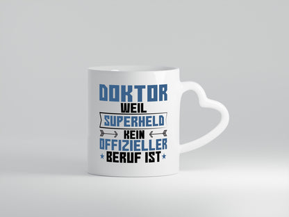 Superheld Doktor | Doktorand | Doktortitel - Herzhenkel Tasse - Kaffeetasse / Geschenk / Familie