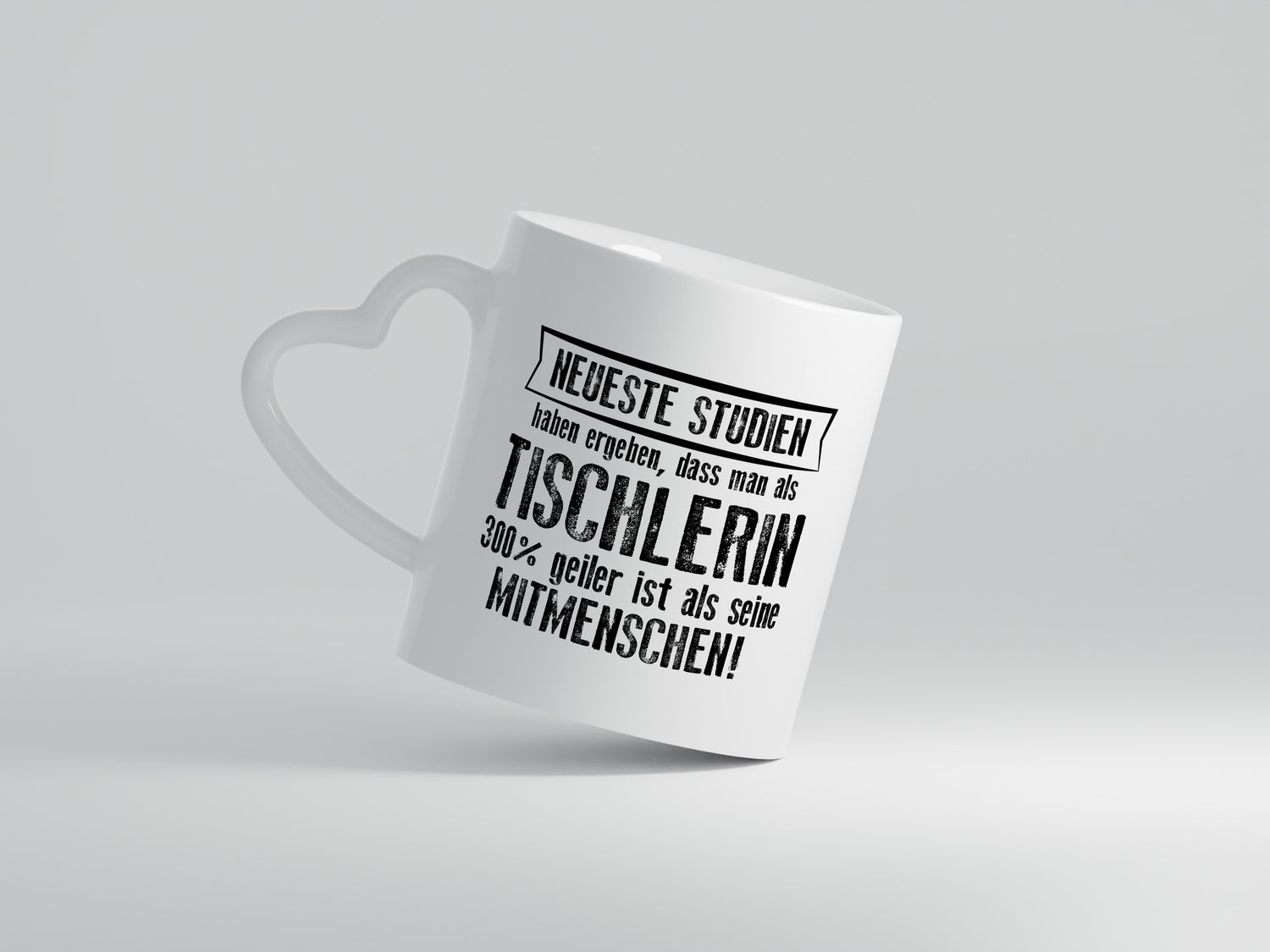 Neuste Studien: Tischlerin | Tischlerei - Herzhenkel Tasse - Kaffeetasse / Geschenk / Familie