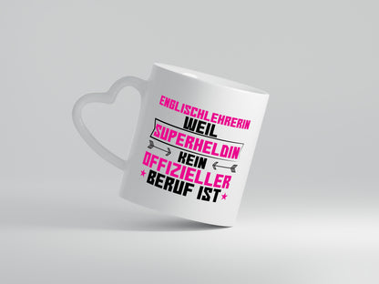 Superheldin Englischlehrerin | Englisch Lehrerin - Herzhenkel Tasse - Kaffeetasse / Geschenk / Familie