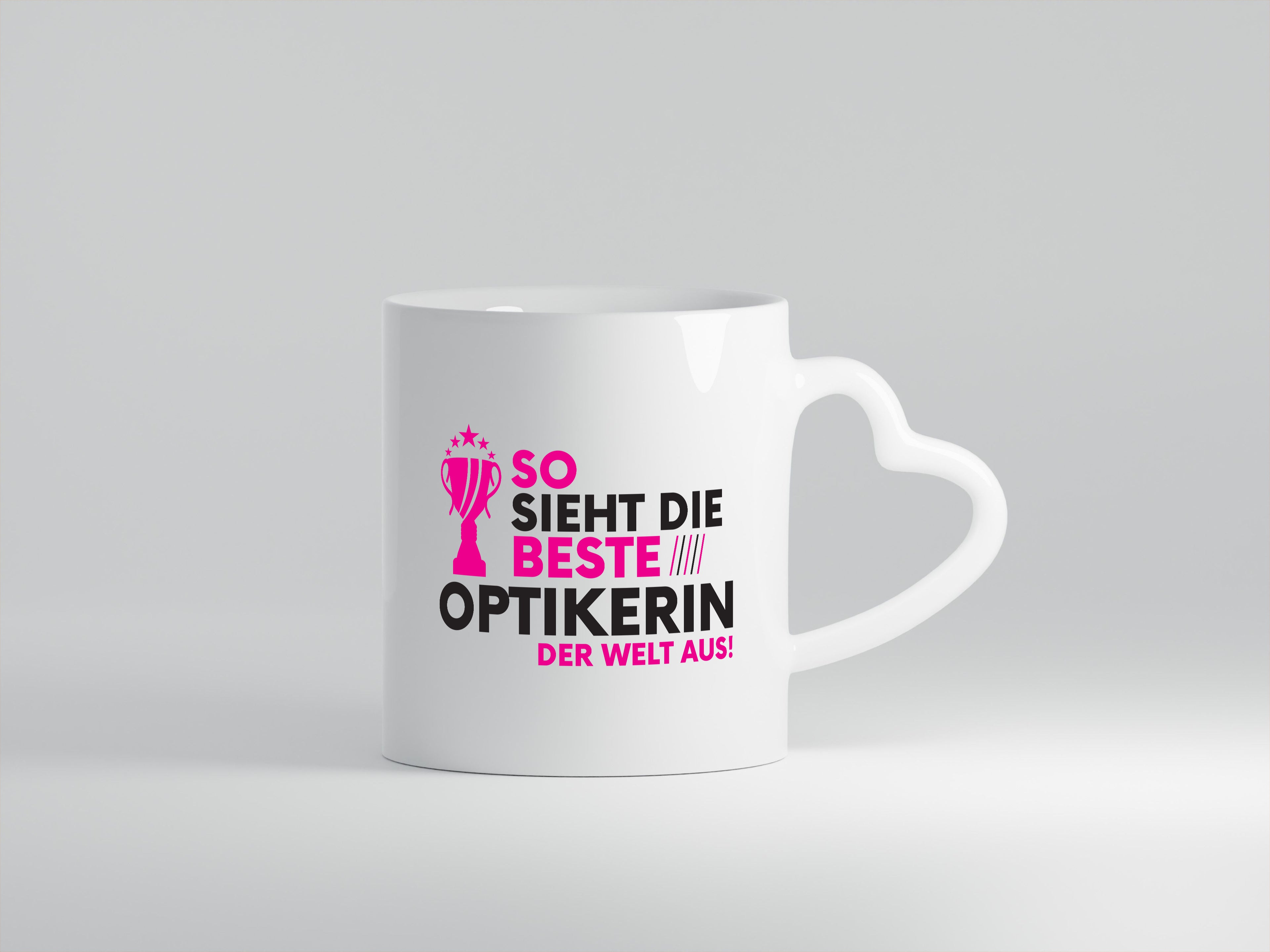 Die Weltbeste Optikerin | Augenoptik - Herzhenkel Tasse - Kaffeetasse / Geschenk / Familie