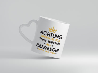 Seine Majestät Fliesenleger | Fliesenlegen | Bau - Herzhenkel Tasse - Kaffeetasse / Geschenk / Familie