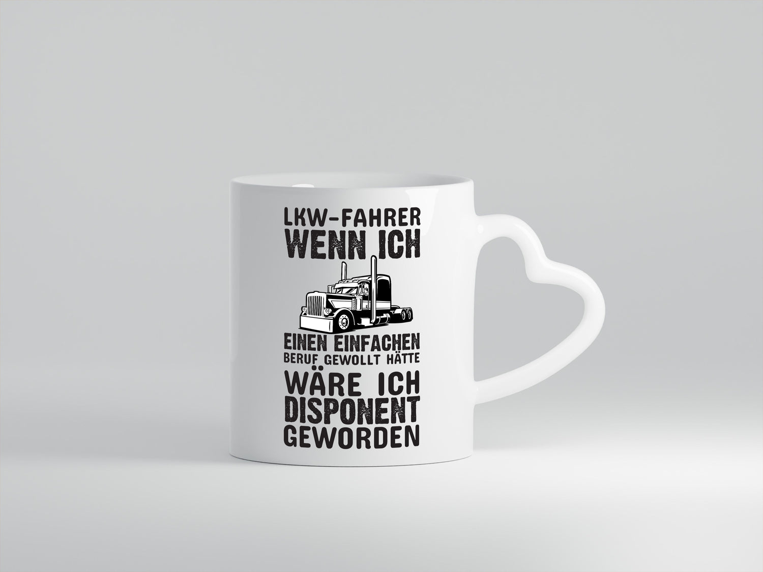 LKW-Fahrer Spruch | Berufsfahrer Tasse | Trucker - Herzhenkel Tasse - Kaffeetasse / Geschenk / Familie