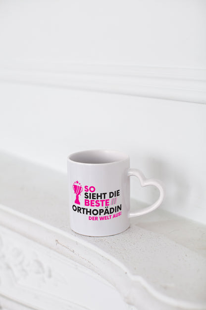 Die Weltbeste Orthopädin |Orthopädie - Herzhenkel Tasse - Kaffeetasse / Geschenk / Familie