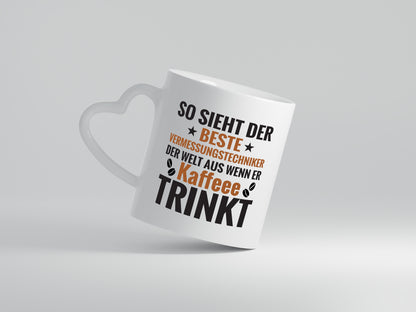 Kaffee Trink: Vermessungstechniker | Techniker - Herzhenkel Tasse - Kaffeetasse / Geschenk / Familie