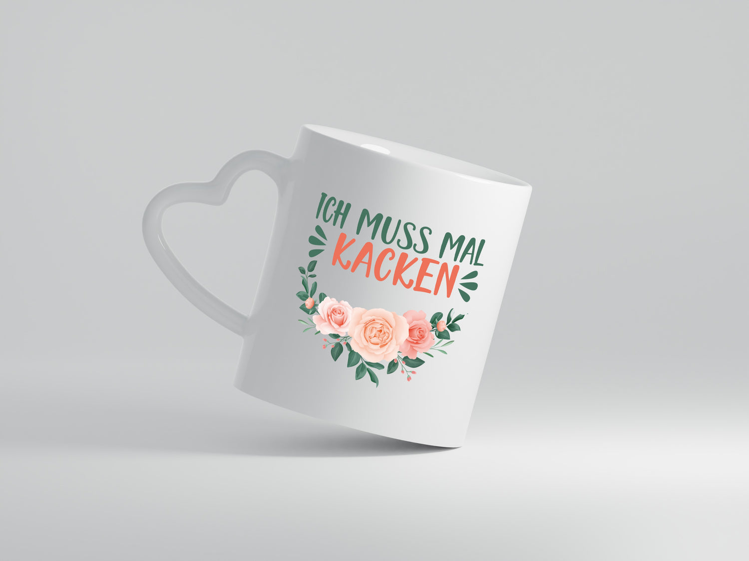 Ich muss mal kacken | Mädchen Tasse | Blumen - Herzhenkel Tasse - Kaffeetasse / Geschenk / Familie