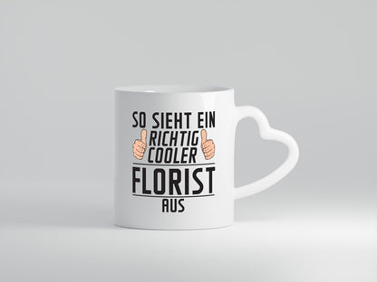 Richtig Cooler Florist | Blumen Verkäufer - Herzhenkel Tasse - Kaffeetasse / Geschenk / Familie