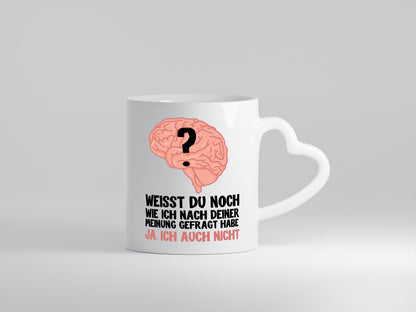 Deine Meinung - Herzhenkel Tasse - Kaffeetasse / Geschenk / Familie