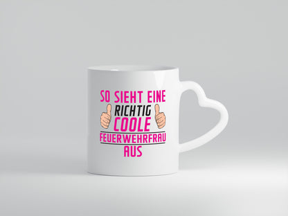 Richtig Coole Feuerwehrfrau | Feuerwehr - Herzhenkel Tasse - Kaffeetasse / Geschenk / Familie