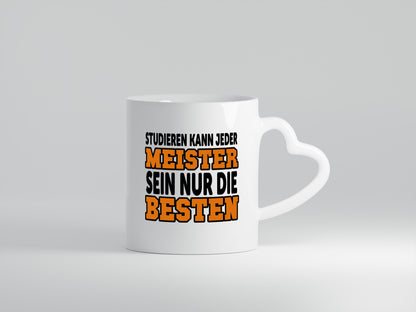 Meister | Handwerker | Meisterprüfung | Berufsabschluss - Herzhenkel Tasse - Kaffeetasse / Geschenk / Familie