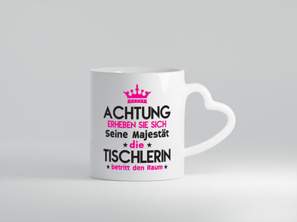 Seine Majestät Tischlerin | Tischlerei - Herzhenkel Tasse - Kaffeetasse / Geschenk / Familie