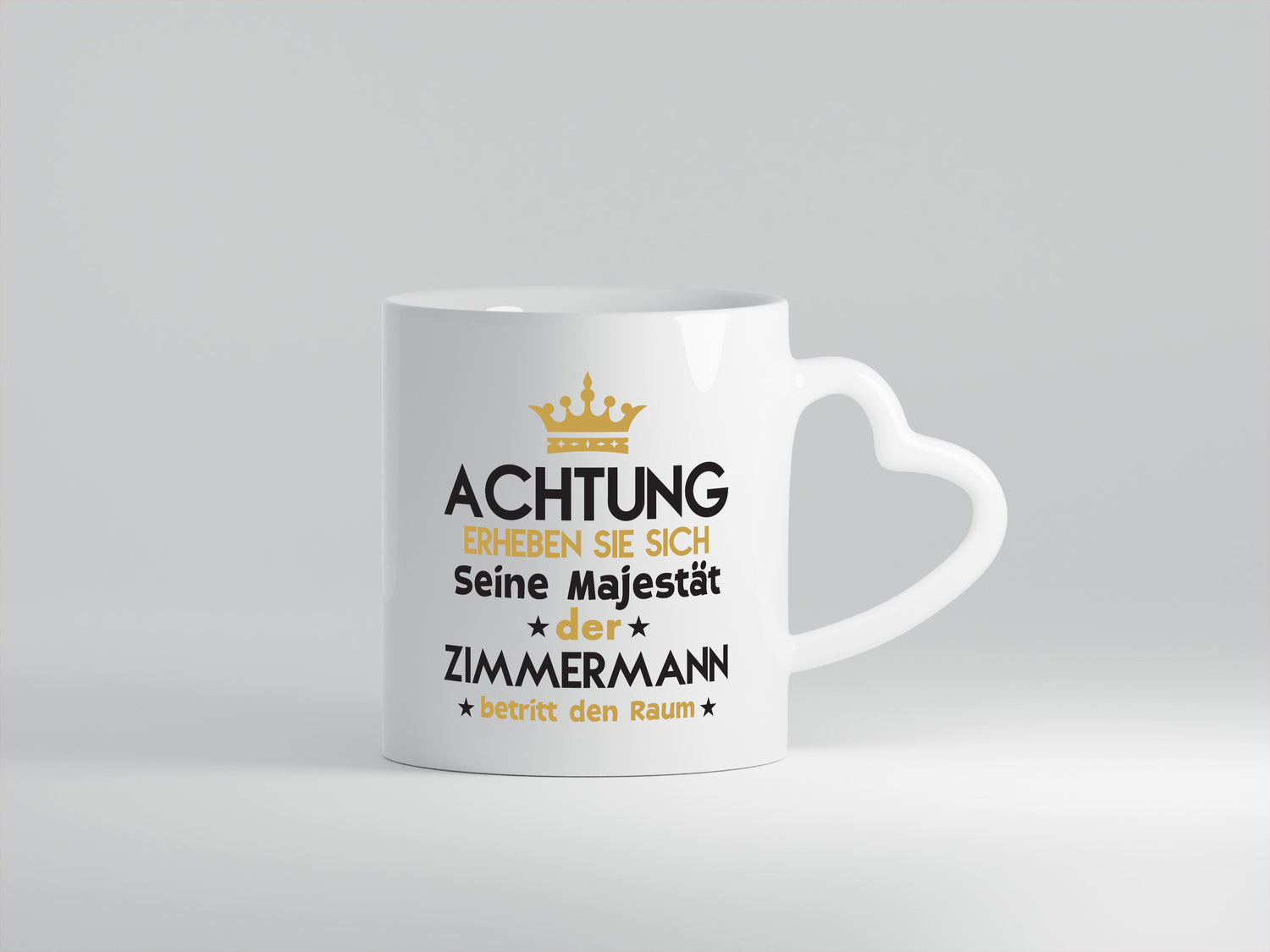 Seine Majestät Zimmermann | Handwerker Holzbau - Herzhenkel Tasse - Kaffeetasse / Geschenk / Familie